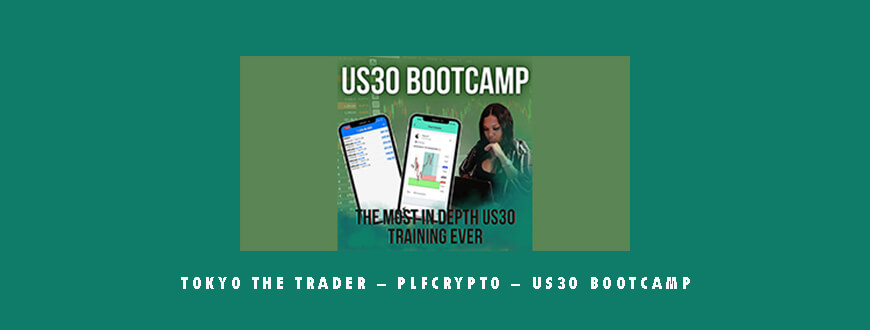 Tokyo The Trader – PLFCrypto – US30 Bootcamp