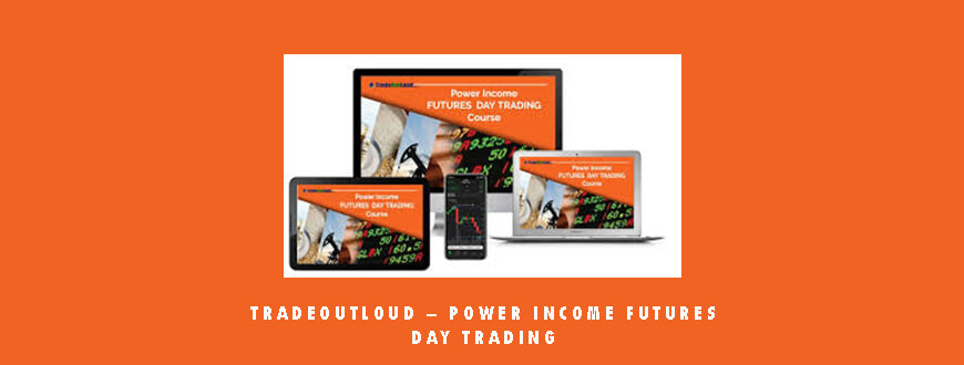 TradeOutLoud – Power Income FUTURES Day Trading