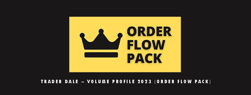 Trader Dale – Volume Profile 2023 (Order Flow Pack)