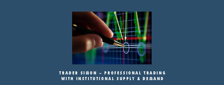 Trader Simon – Professional Trading With Institutional Supply & Demand