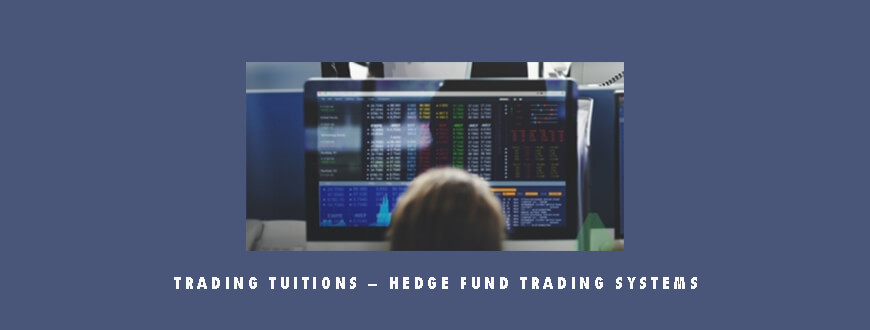 Trading Tuitions – Hedge Fund Trading Systems